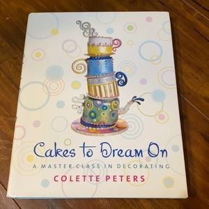 Cakes to Dream On: A Master Class in Decorating book‎ cake cookbook